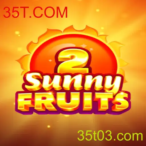 Descubra as Emoções de SunnyFruits2 e a Magia de 35T.COM