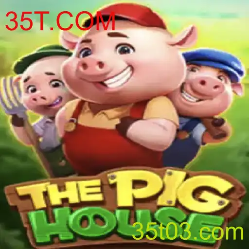 ThePigHouse: Descubra a Experiência Única de Jogo com 35T.COM
